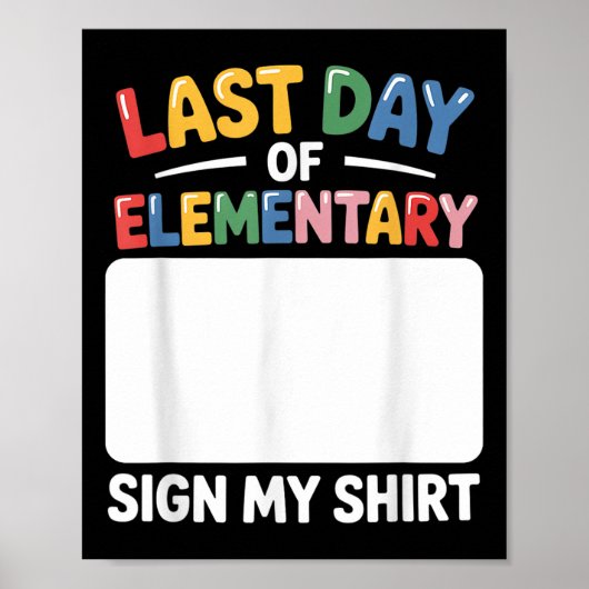 Laatste dag van Elementary Sign My T-shirt Funny L Poster (Voorkant)