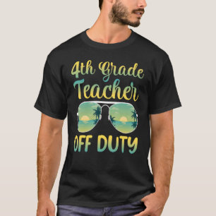 Laatste dag van school 4e klas leraar off-duty sum t-shirt