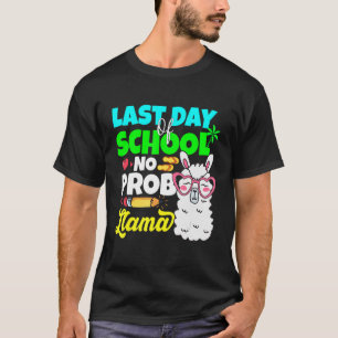 Laatste dag van school: geen prob Llama Alpaca ler T-shirt