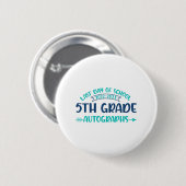Laatste dag van school handtekening 5e klas Afstud Ronde Button 5,7 Cm (Voorkant /achterkant)