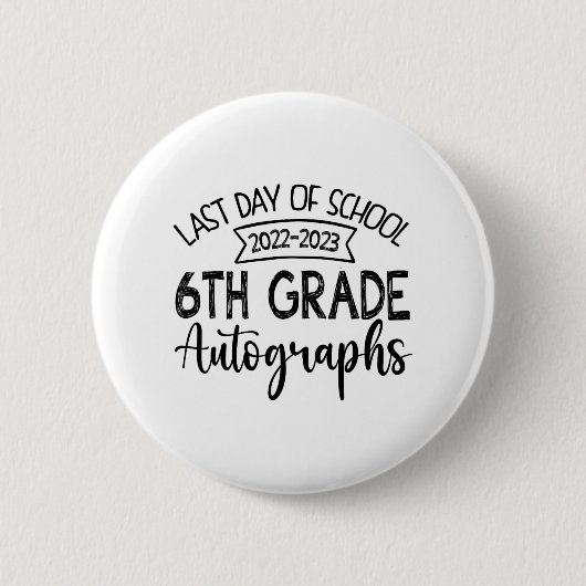 Laatste dag van school handtekening 6e klas Afstud Ronde Button 5,7 Cm (Voorkant)