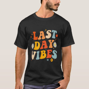 Laatste dag vibes Laatste dag van de school leraar T-shirt