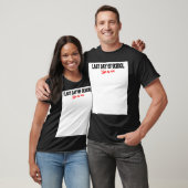 Laatste dag waarop ik op school teken mijn Shirt F (Unisex)