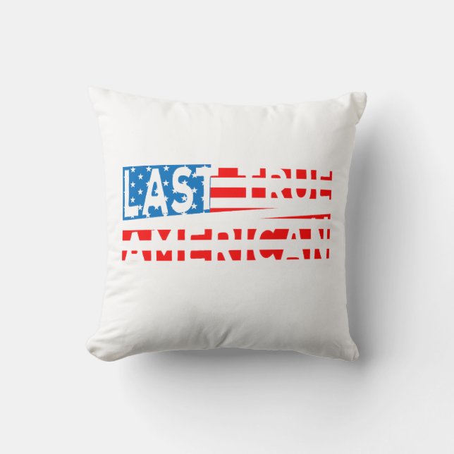 Laatste echte Amerikaanse patriot Kussen (Voorkant)