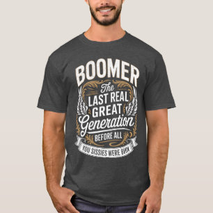 Laatste Echte Generatie Baby Boomer Humor Boomer G T-shirt