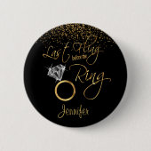 Laatste keer vóór de ringzegen - goud ronde button 5,7 cm (Voorkant)