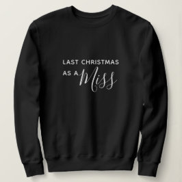 Laatste Kerstmis als Miss Black Script Font Trui