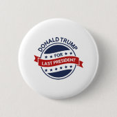 Laatste President Ronde Button 5,7 Cm (Voorkant)