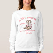 Laatste Rodeo Western Coquette laarzen Bachelorett Trui (Voorkant)