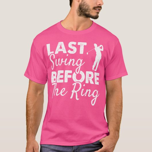Laatste schommel voor de ring bruiloft feest golf t-shirt (Voorkant)
