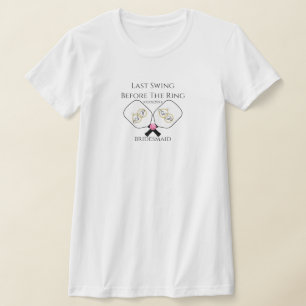 Laatste schommel Voor de Ring Bruiloft Pickleball  T-shirt