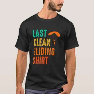 Laatste schone glijvlucht  Paraglider Paragliding  T-shirt