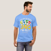 Laatste schooldag 2021 Uno Im out lerarenleven T-shirt (Voorkant volledig)