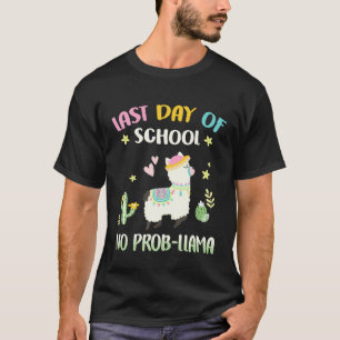 Laatste Schooldag Geen Prob-Llama T- T-shirt