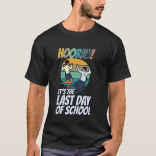 Laatste Schooldag Hoera Laatste Dag  Ideaal voor s T-shirt