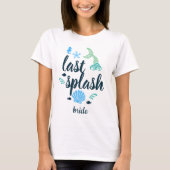 Laatste Splash Bachelorette Party Bride T-shirt (Voorkant)
