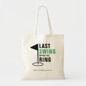 Laatste Swing Voor de Ring Golf Meidenavond Tote Bag (Voorkant)