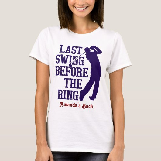 Laatste swing voor de ring honkbal vrijgezellenfee t-shirt (Voorkant)