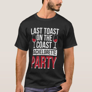 Laatste Toast Aan De Kust Meidenavakantie T-shirt
