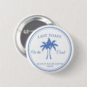 Laatste Toast op de Coast Bachelorette Weekend Par Ronde Button 5,7 Cm (Voorkant /achterkant)