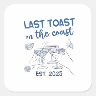 Laatste toast op de kust gesticht in 2025 vierkante sticker