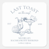 Laatste toost op het Coast Bachelorette Party Vierkante Sticker (Voorkant)