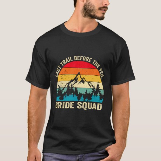Laatste Wandelpad voor de Bruidsquad Hiking Bach T-shirt (Voorkant)