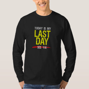 Laatste werkdag op het werk pensionerende medewerk t-shirt
