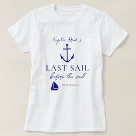 Laatste zeiltocht voor de Veil Bachelorette Weeken T-shirt