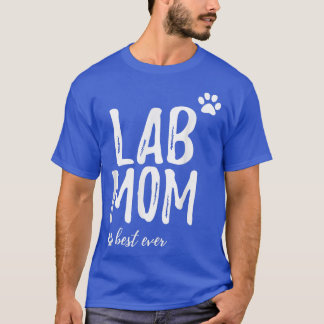 Lab Mom Funny Gift for Labrador Dog Dog Gifts T-shirt