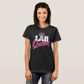 Lab Queen - Laboratoriumtechnicus Science Medical T-shirt (Voorkant volledig)