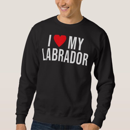 Lab Retriever I Love My Labrador Trui (Voorkant)