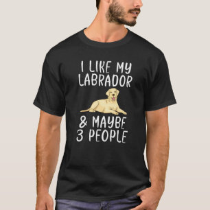 Lab Retriever ik hou van mijn labrador en misschie T-shirt