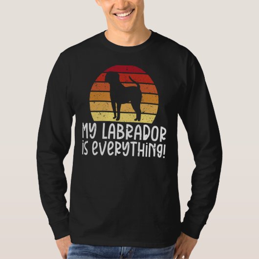 Lab Retriever Mijn labrador is alles wat labrador  T-shirt (Voorkant)