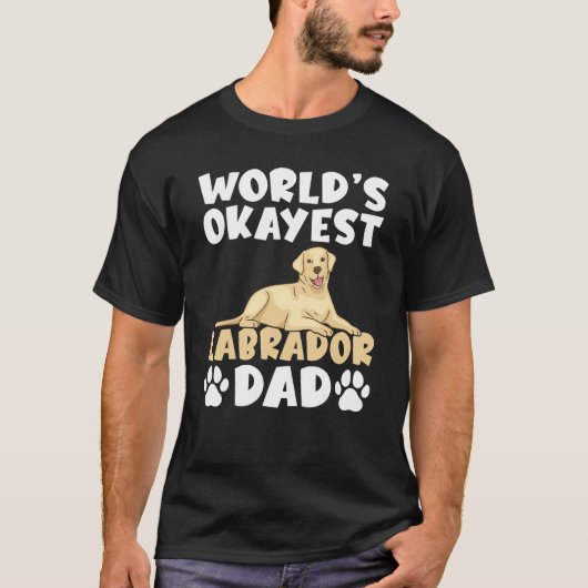 Lab Retriever Worlds Okayest Labrador Dad T-shirt (Voorkant)
