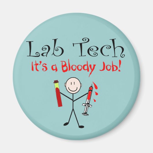 Lab Tech "Het is een bloedige baan" Magneet (Voorkant)