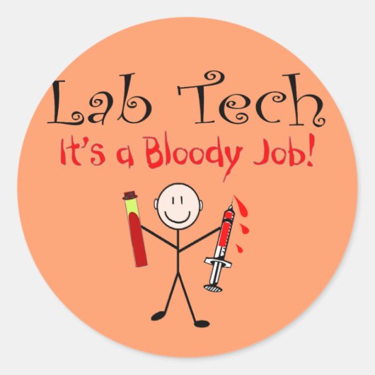 Lab Tech "Het is een bloedige baan" Ronde Sticker (Voorkant)