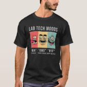 Lab Tech Moods Laboratory Science Technicia Gift T-shirt (Voorkant)
