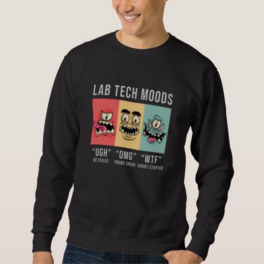 Lab Tech Moods Laboratory Science Technicia Gift Trui (Voorkant)