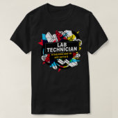 LAB TECHNICIAN GEEN ENKELE INSTANTIE WEET T-SHIRT (Design voorkant)