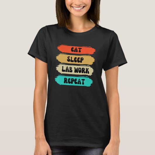 Lab Week 2023 Eet Slaap Lab Werk Herhaal Lab tech T-shirt (Voorkant)
