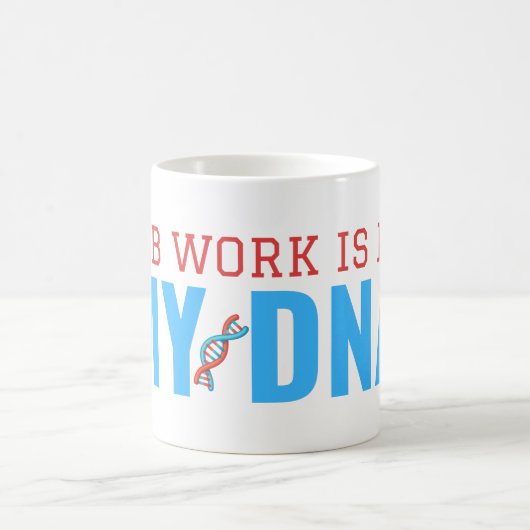 LAB WORK IS IN MIJN DNA-KOFFIE-MOK KOFFIEMOK (Center)