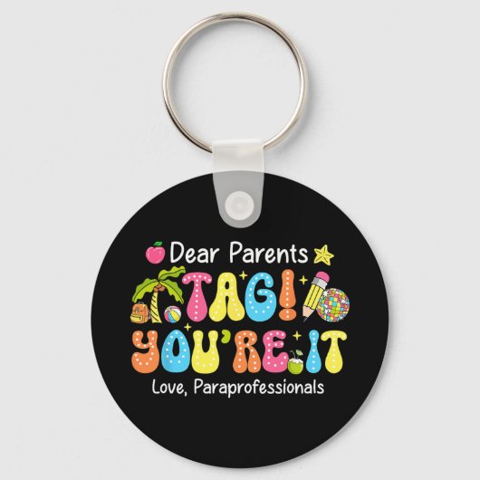 Label Je Bent Het Paraprofessionals Laatste School Sleutelhanger (Voorkant)