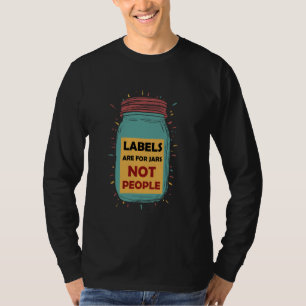 Labels zijn voor potten, niet voor mensen vrijheid t-shirt