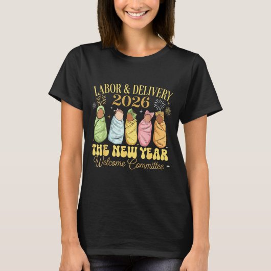 Labor And Delivery 2026 New Year Welcome Committee T-shirt (Voorkant)