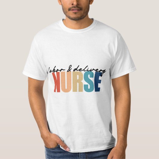 Labor and Delivery RN Nurse Appreciation  T-shirt (Voorkant)
