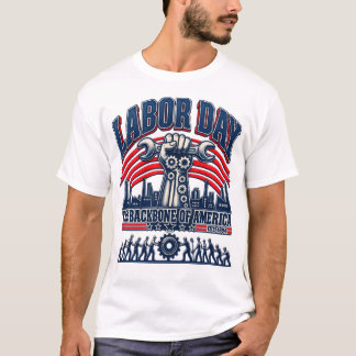 Labor Day Kleren - De Ruggengraat Van Amerika Vint T-shirt