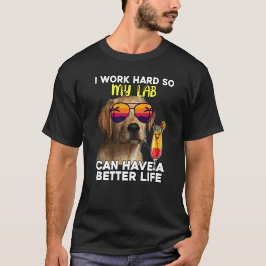 Laboratorium I werkt hard zodat mijn labrador een T-shirt (Voorkant)