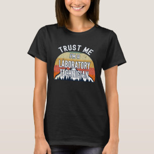 Laboratoriumtechnicus Vertrouw me als laboratorium T-shirt