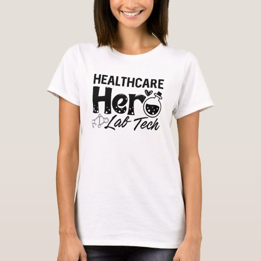 Laboratory Technician Healthcare Hero Lab Tech T-shirt (Voorkant)